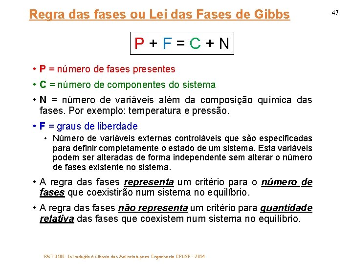 Regra das fases ou Lei das Fases de Gibbs P + F = C