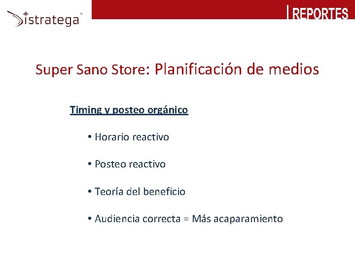 Super Sano Store: Planificación de medios Timing y posteo orgánico • Horario reactivo •