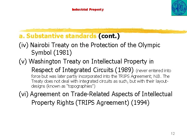 Industrial Property a. Substantive standards (cont. ) (iv) Nairobi Treaty on the Protection of