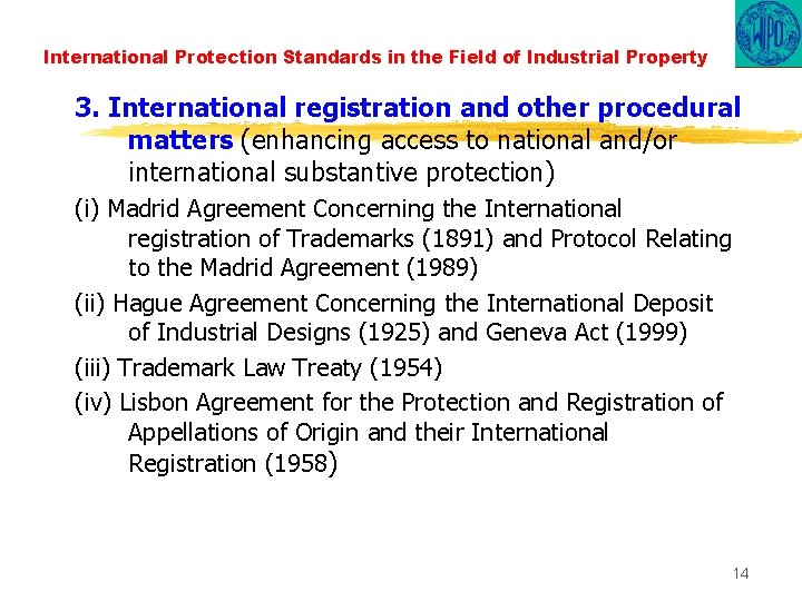 International Protection Standards in the Field of Industrial Property 3. International registration and other