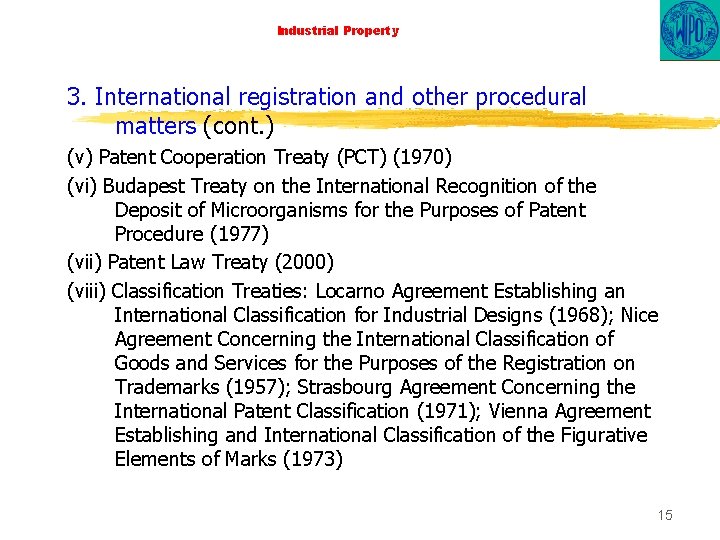 Industrial Property 3. International registration and other procedural matters (cont. ) (v) Patent Cooperation