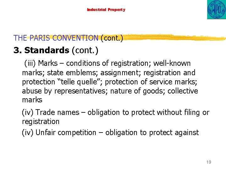 Industrial Property THE PARIS CONVENTION (cont. ) 3. Standards (cont. ) (iii) Marks –