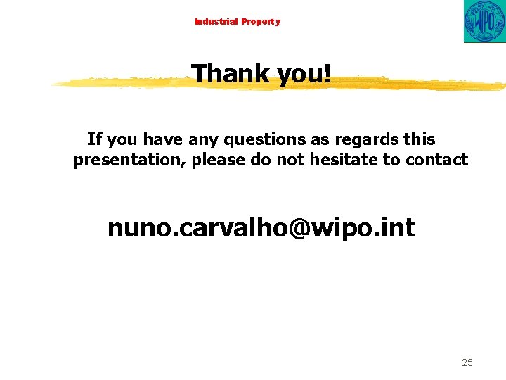Industrial Property Thank you! If you have any questions as regards this presentation, please