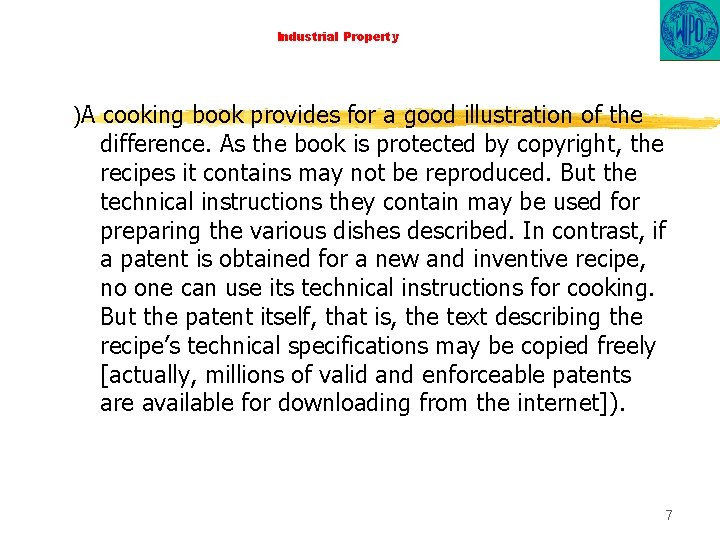 Industrial Property )A cooking book provides for a good illustration of the difference. As