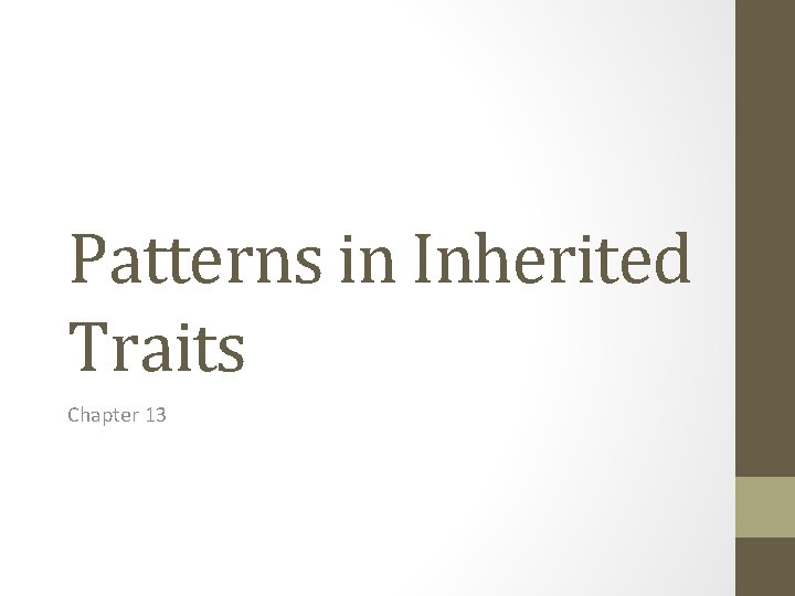 Patterns in Inherited Traits Chapter 13 