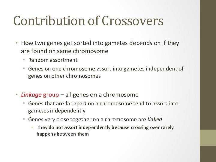 Contribution of Crossovers • How two genes get sorted into gametes depends on if