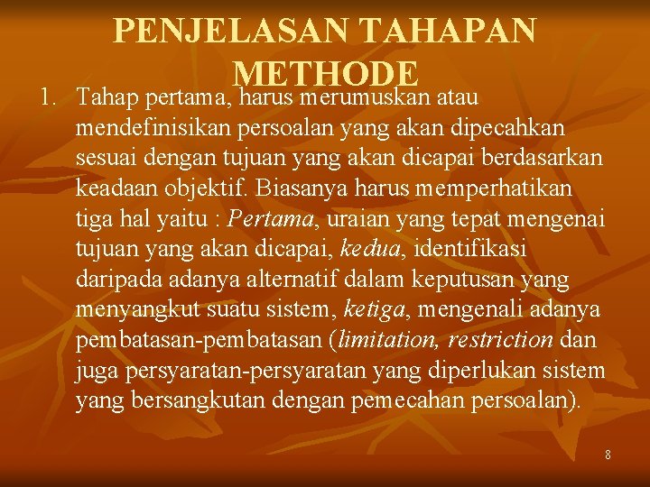 PENJELASAN TAHAPAN METHODE Tahap pertama, harus merumuskan atau 1. Tahap pertama, harus merumuskan atau