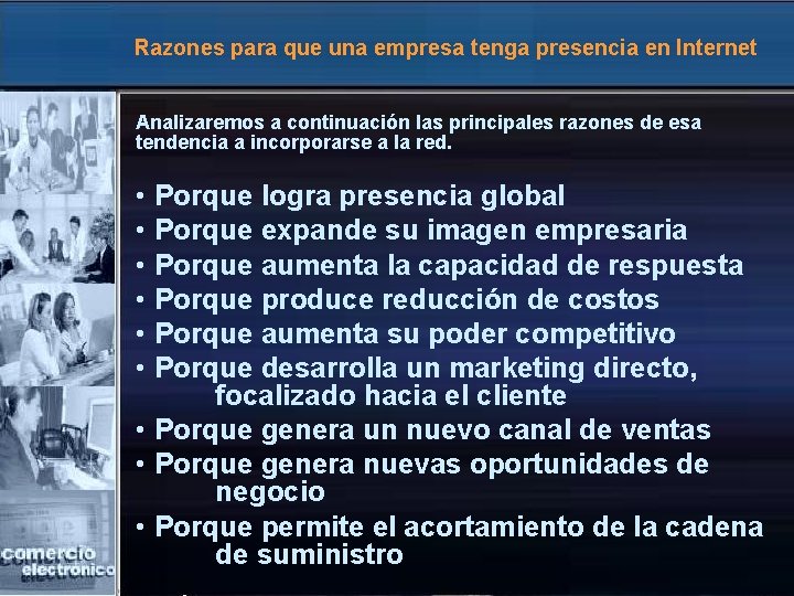 Razones para que una empresa tenga presencia en Internet Analizaremos a continuación las principales