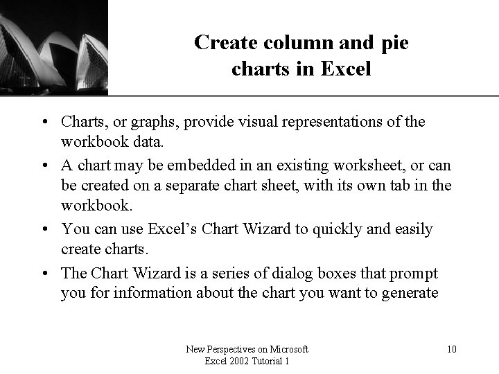 XP Create column and pie charts in Excel • Charts, or graphs, provide visual