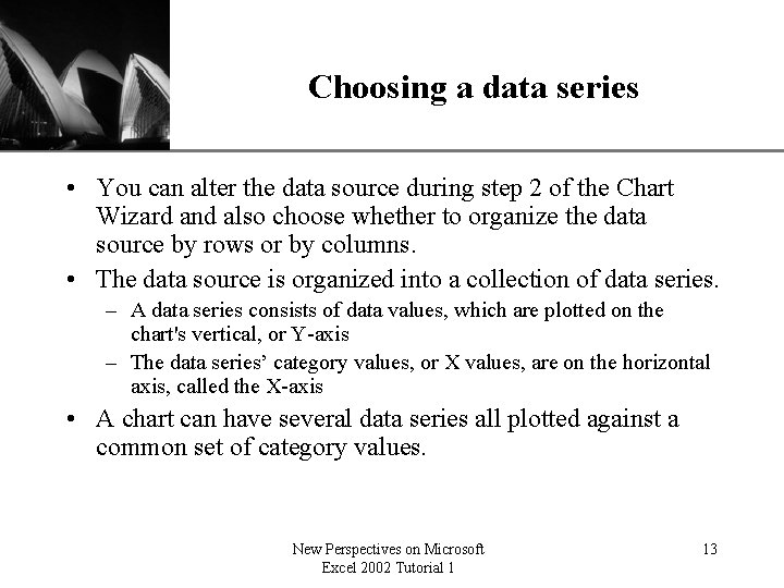 XP Choosing a data series • You can alter the data source during step