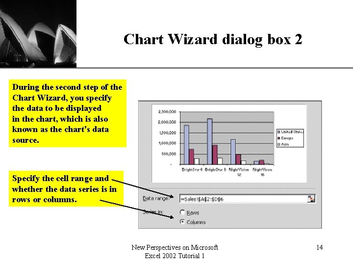 Chart Wizard dialog box 2 XP During the second step of the Chart Wizard,