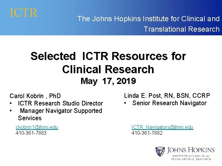 ICTR The Johns Hopkins Institute for Clinical and Translational Research Selected ICTR Resources for