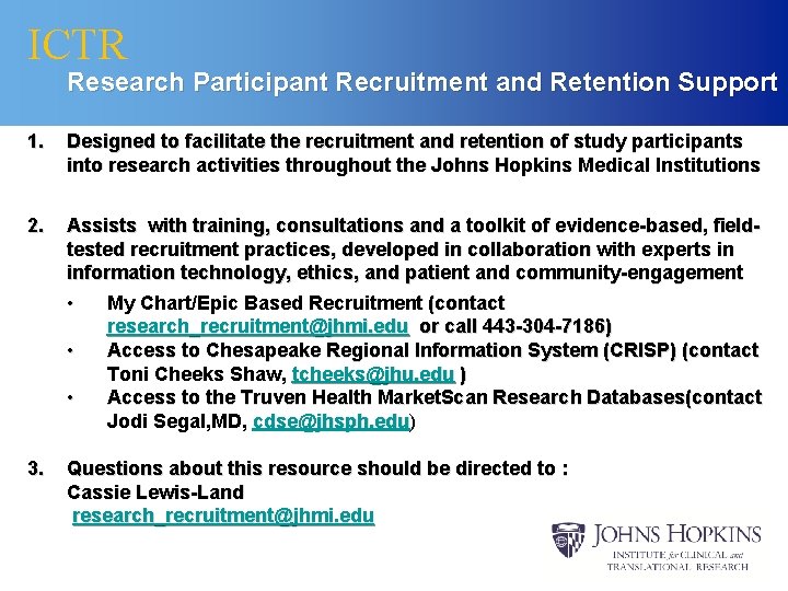 ICTR Research Participant Recruitment and Retention Support 1. Designed to facilitate the recruitment and