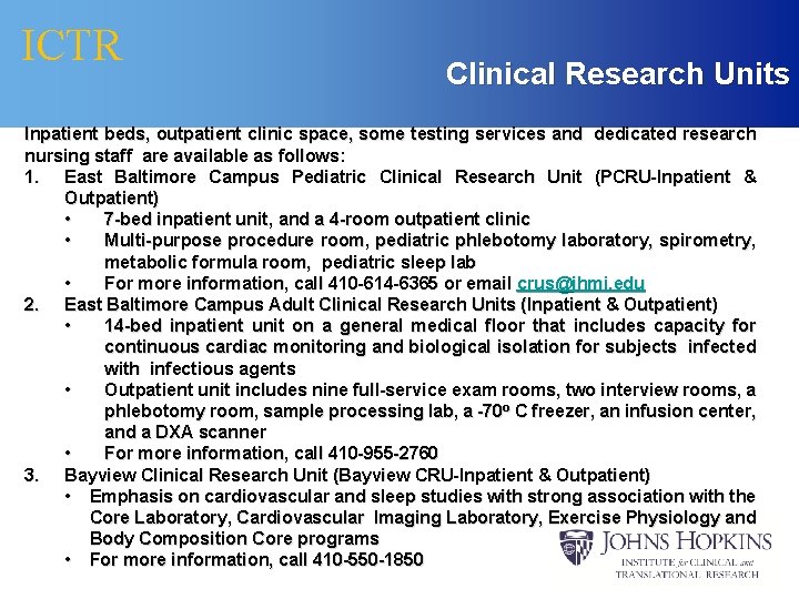 ICTR Clinical Research Units Inpatient beds, outpatient clinic space, some testing services and dedicated