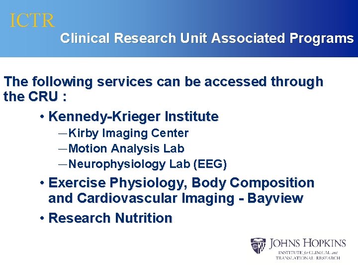 ICTR Clinical Research Unit Associated Programs The following services can be accessed through the