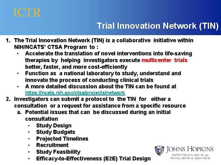 ICTR Trial Innovation Network (TIN) 1. The Trial Innovation Network (TIN) is a collaborative