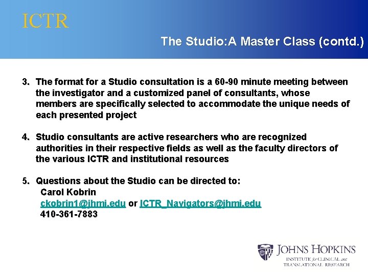 ICTR The Studio: A Master Class (contd. ) 3. The format for a Studio