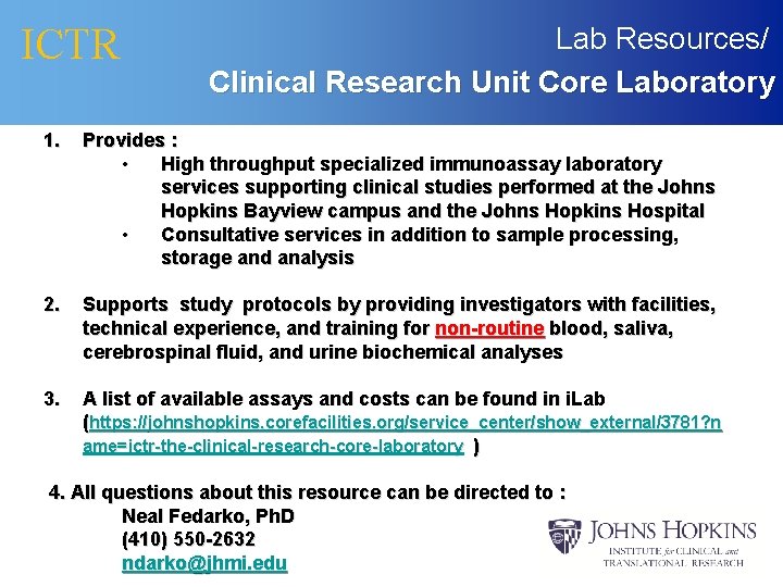 ICTR Lab Resources/ Clinical Research Unit Core Laboratory 1. Provides : • High throughput