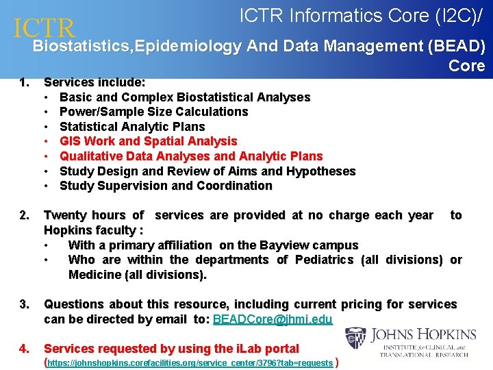 ICTR 1. ICTR Informatics Core (I 2 C)/ Biostatistics, Epidemiology And Data Management (BEAD)