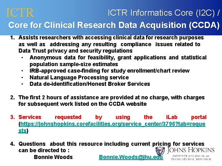 ICTR Informatics Core (I 2 C) / Core for Clinical Research Data Acquisition (CCDA)