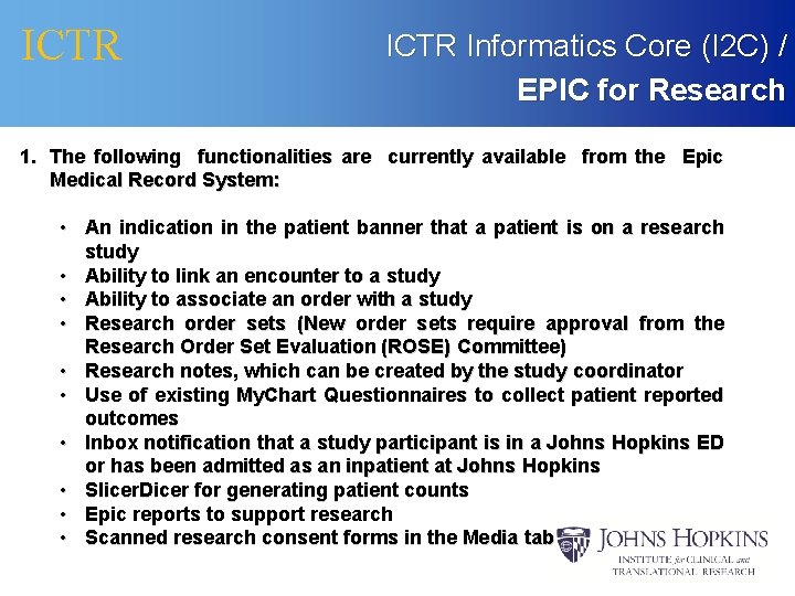 ICTR Informatics Core (I 2 C) / EPIC for Research 1. The following functionalities