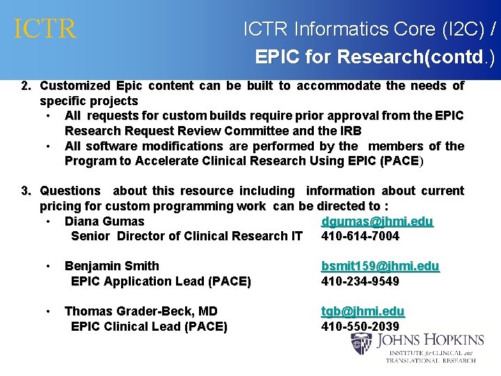 ICTR Informatics Core (I 2 C) / EPIC for Research(contd. ) 2. Customized Epic