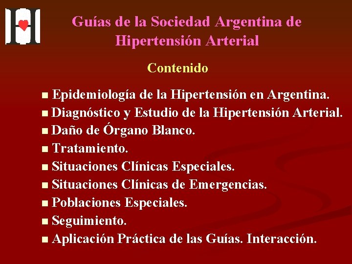Guías de la Sociedad Argentina de Hipertensión Arterial Contenido n Epidemiología de la Hipertensión