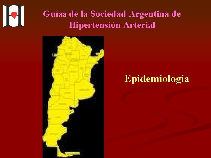 Guías de la Sociedad Argentina de Hipertensión Arterial Epidemiología 