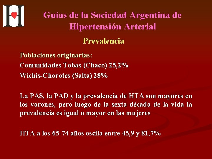 Guías de la Sociedad Argentina de Hipertensión Arterial Prevalencia Poblaciones originarias: Comunidades Tobas (Chaco)