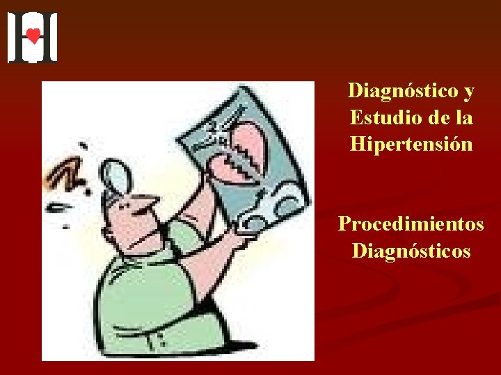 Diagnóstico y Estudio de la Hipertensión Procedimientos Diagnósticos 