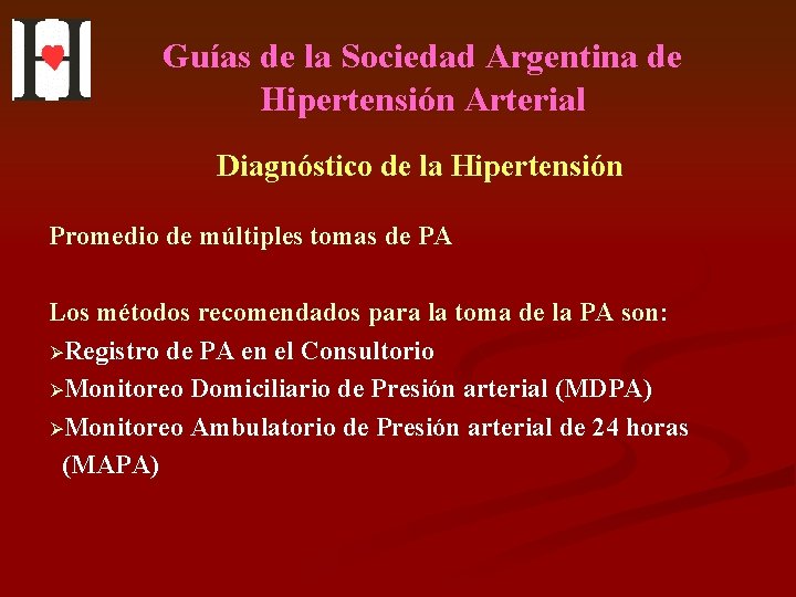 Guías de la Sociedad Argentina de Hipertensión Arterial Diagnóstico de la Hipertensión Promedio de