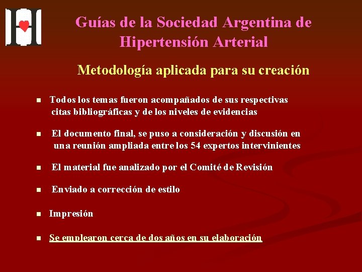 Guías de la Sociedad Argentina de Hipertensión Arterial Metodología aplicada para su creación n