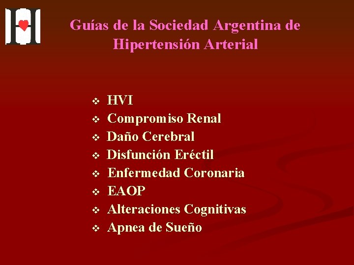 Guías de la Sociedad Argentina de Hipertensión Arterial v HVI v Compromiso Renal v
