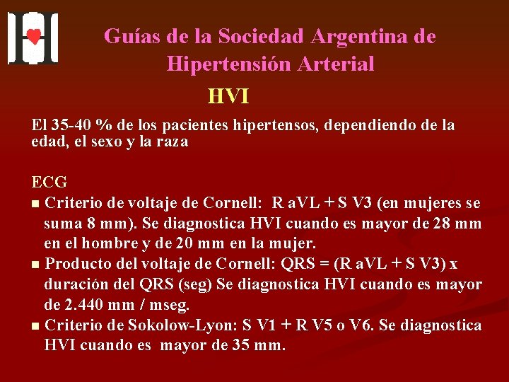 Guías de la Sociedad Argentina de Hipertensión Arterial HVI El 35 -40 % de