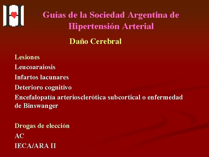 Guías de la Sociedad Argentina de Hipertensión Arterial Daño Cerebral Lesiones Leucoaraiosis Infartos lacunares