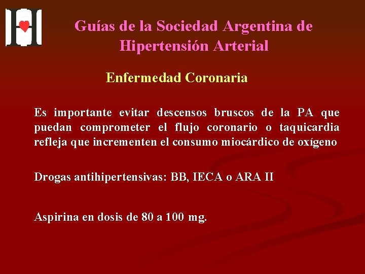 Guías de la Sociedad Argentina de Hipertensión Arterial Enfermedad Coronaria Es importante evitar descensos