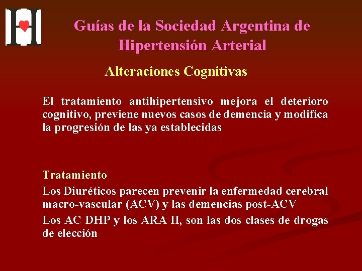 Guías de la Sociedad Argentina de Hipertensión Arterial Alteraciones Cognitivas El tratamiento antihipertensivo mejora