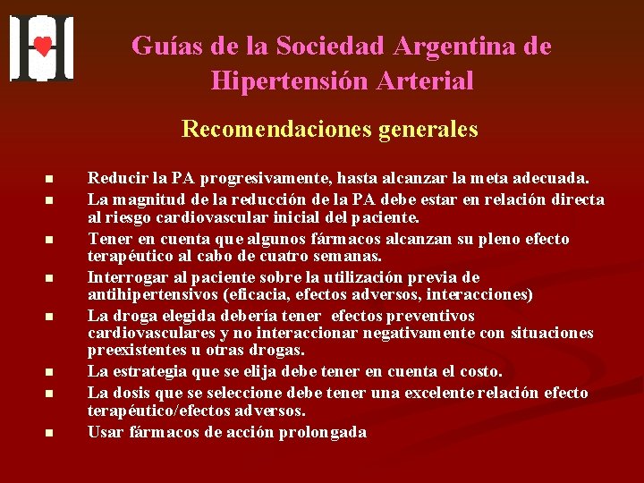 Guías de la Sociedad Argentina de Hipertensión Arterial Recomendaciones generales n n n n