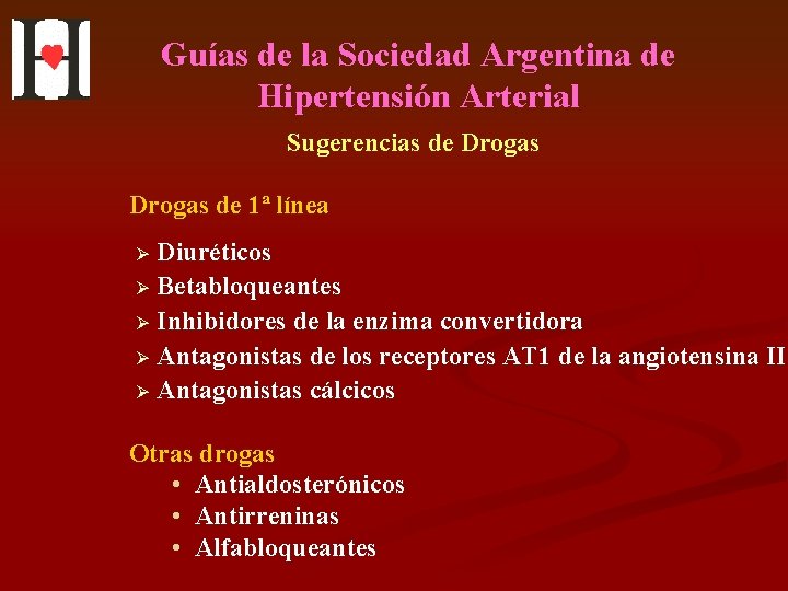 Guías de la Sociedad Argentina de Hipertensión Arterial Sugerencias de Drogas de 1ª línea
