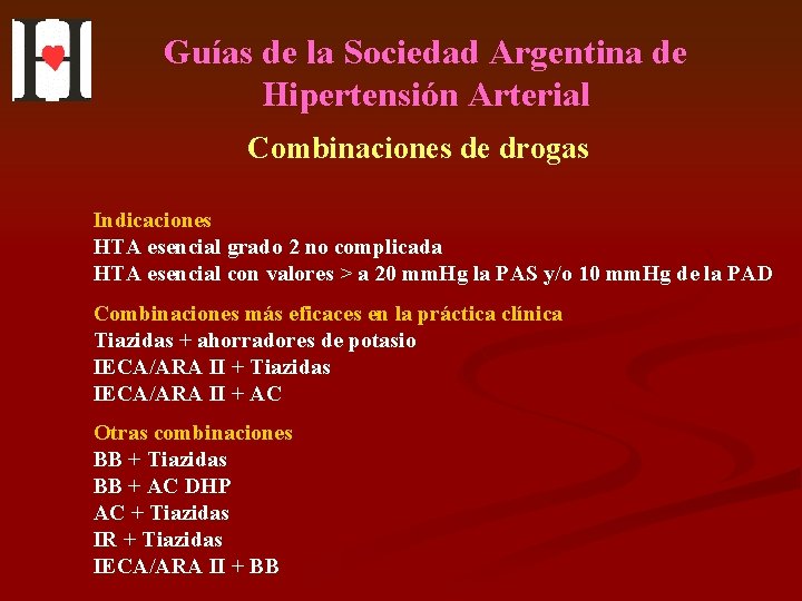 Guías de la Sociedad Argentina de Hipertensión Arterial Combinaciones de drogas Indicaciones HTA esencial