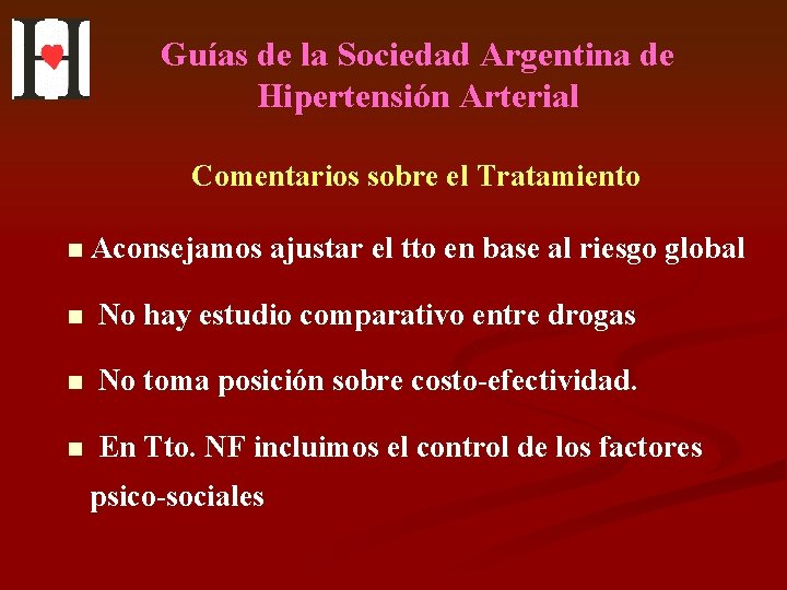 Guías de la Sociedad Argentina de Hipertensión Arterial Comentarios sobre el Tratamiento n Aconsejamos