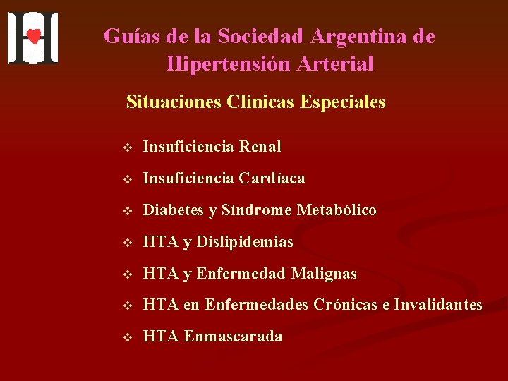 Guías de la Sociedad Argentina de Hipertensión Arterial Situaciones Clínicas Especiales v Insuficiencia Renal