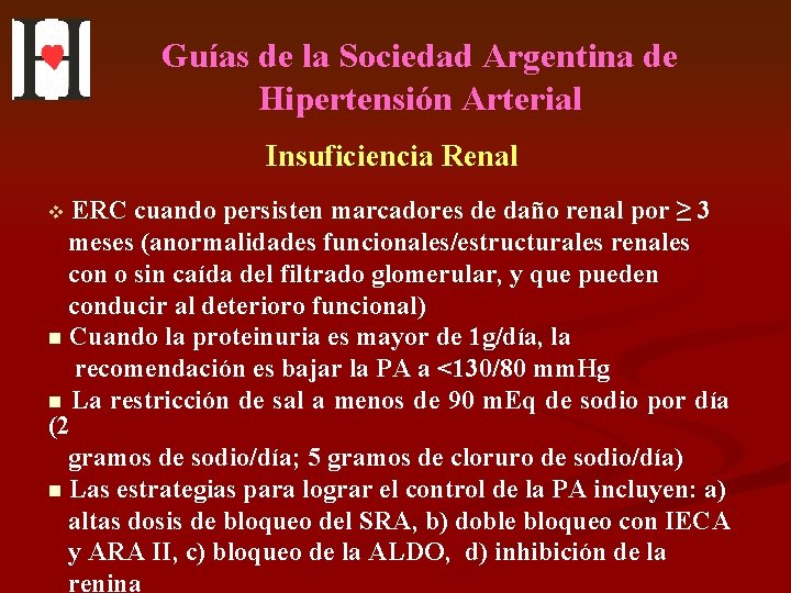Guías de la Sociedad Argentina de Hipertensión Arterial Insuficiencia Renal v ERC cuando persisten