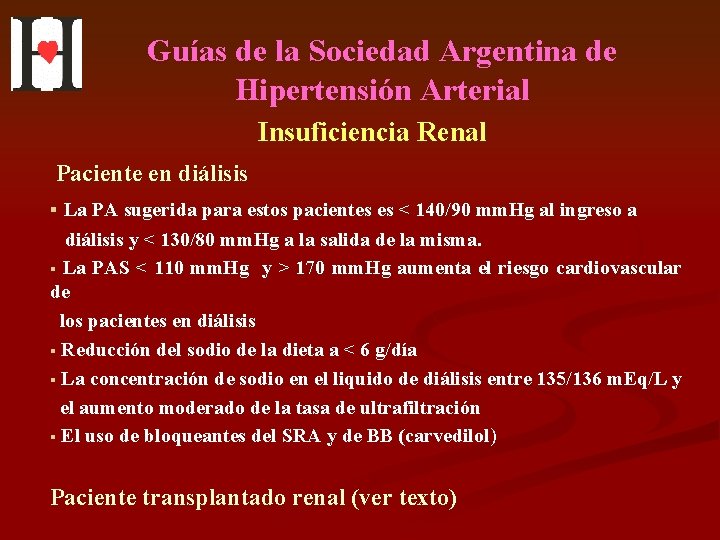 Guías de la Sociedad Argentina de Hipertensión Arterial Insuficiencia Renal Paciente en diálisis §