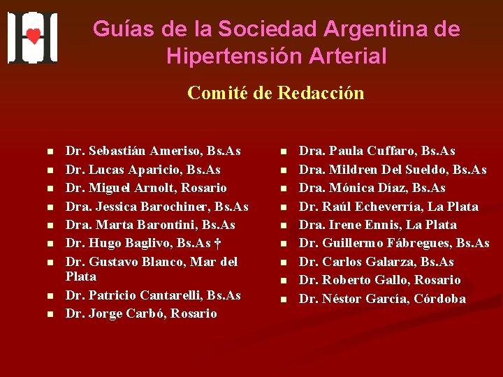 Guías de la Sociedad Argentina de Hipertensión Arterial Comité de Redacción n n n