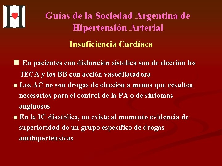 Guías de la Sociedad Argentina de Hipertensión Arterial Insuficiencia Cardíaca n En pacientes con