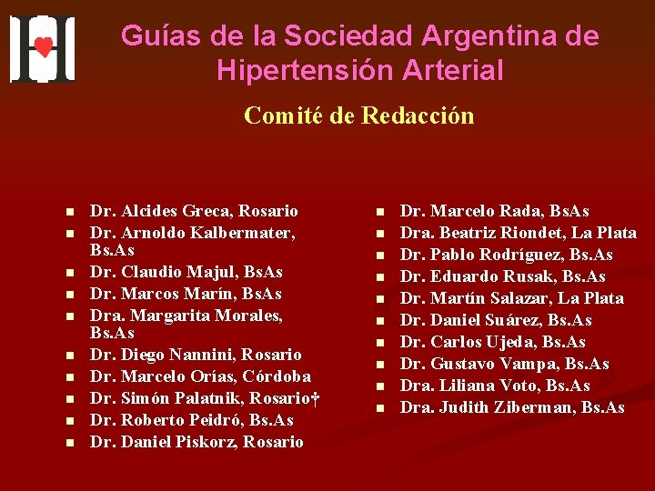 Guías de la Sociedad Argentina de Hipertensión Arterial Comité de Redacción n n Dr.