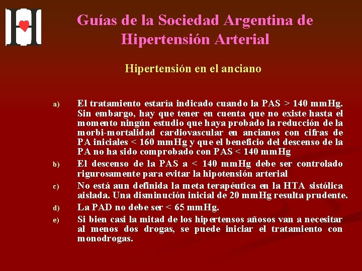 Guías de la Sociedad Argentina de Hipertensión Arterial Hipertensión en el anciano a) b)