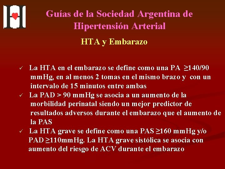 Guías de la Sociedad Argentina de Hipertensión Arterial HTA y Embarazo ü La HTA