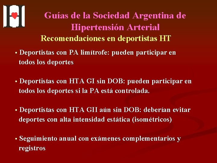 Guías de la Sociedad Argentina de Hipertensión Arterial Recomendaciones en deportistas HT § Deportistas